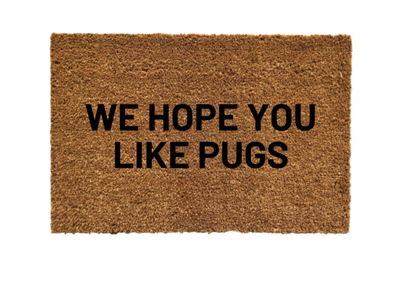 we hope you like pugs door mat